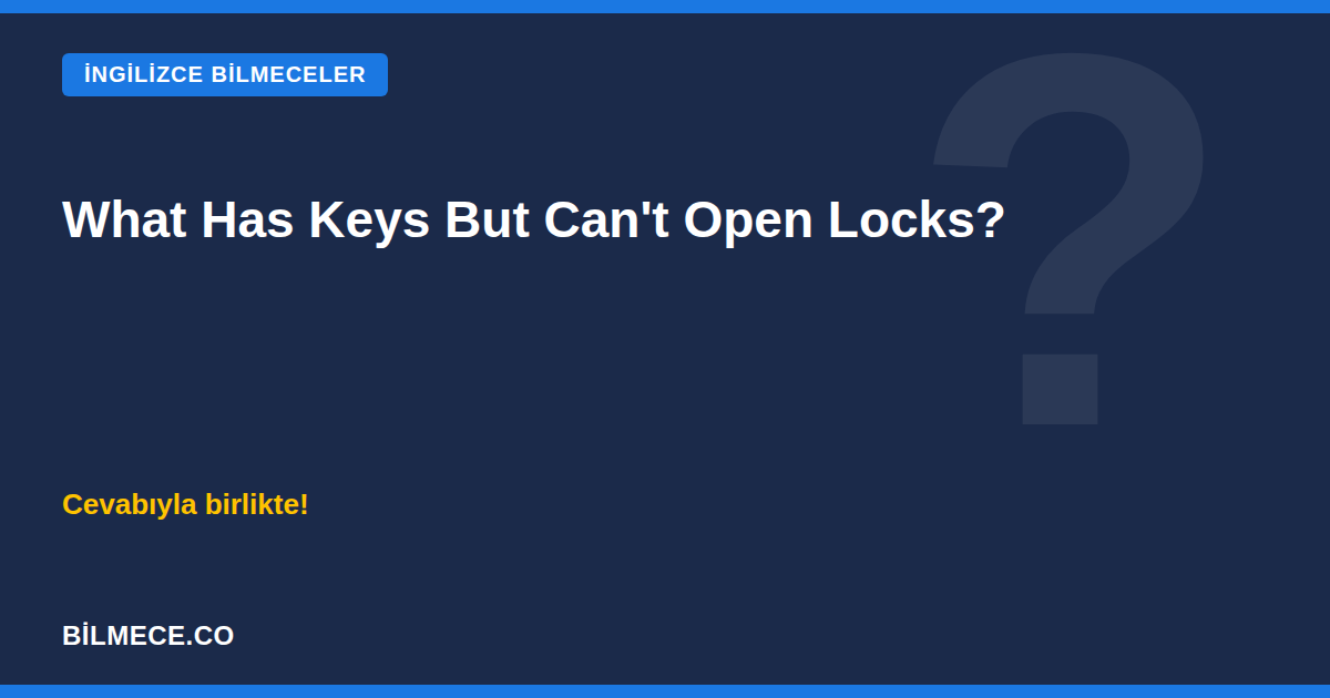 What Has Keys But Cant Open Locks bilmecesi kapak görseli